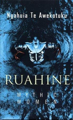 Ruahine: Mythic Women