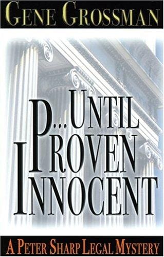 ...Until Proven Innocent: A Peter Sharp Legal Mystery