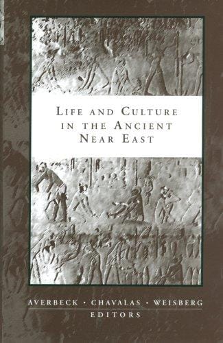 Life and Culture in the Ancient Near East