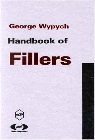 Handbook of Fillers, The Definitive User's Guide and Databook of Properties, Effects and Uses (Materials Science)