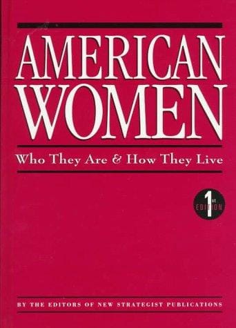 American Women: Who They Are & How They Live