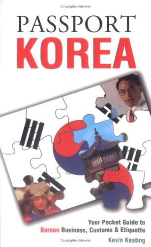 Passport Korea: Your Pocket Guide to Korean Business, Customs & Etiquette (Passport to the World) (Passport to the World)