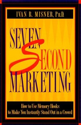 7 second marketing: how to use memory hooks to make you instantly stand out in a crowd