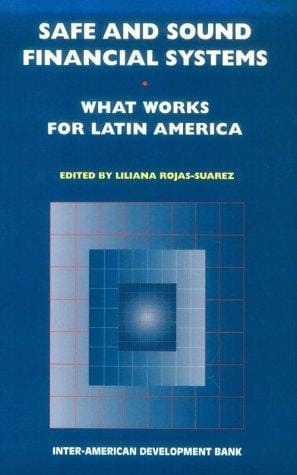 Safe and sound financial systems: what works for Latin America