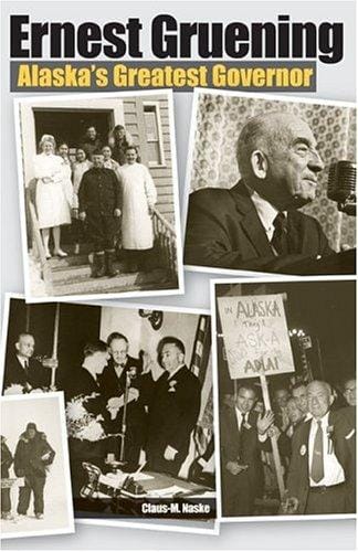 Ernest Gruening: Alaska's greatest governor