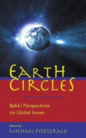 Earth Circles: Bahai Perspectives on Global Issues