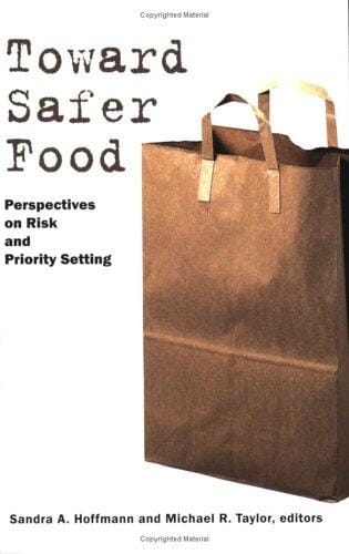 Toward Safer Food: Perspectives on Risk and Priority Setting (RFF Press)