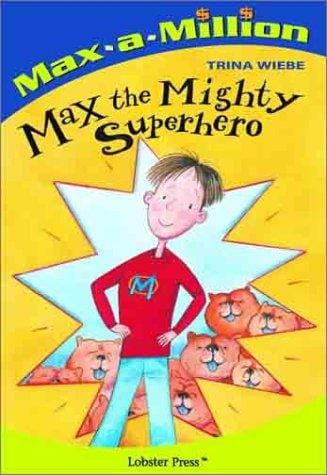 Max The Mighty Superhero (Max-a-Million)