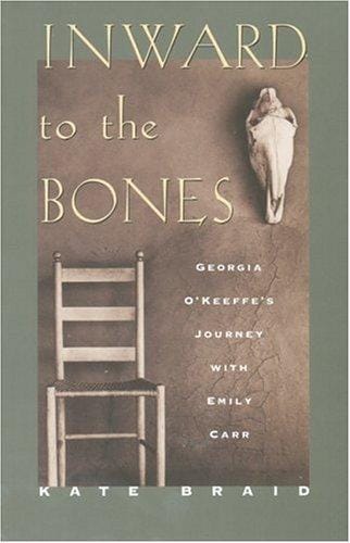 Inward to the bones: Georgia O'Keeffe's journey with Emily Carr
