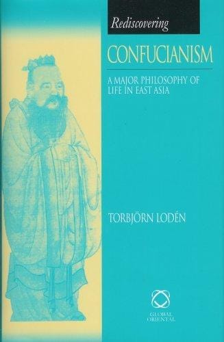 Rediscovering Confucianism: A Major Philosophy Of Life In East Asia