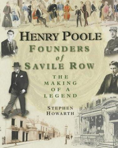 Henry Poole: Founders of Savile Row: The Making of a Legend