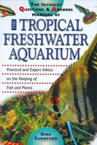 The Interpet Question and Answers Manual of the Tropical Freshwater Aquarium