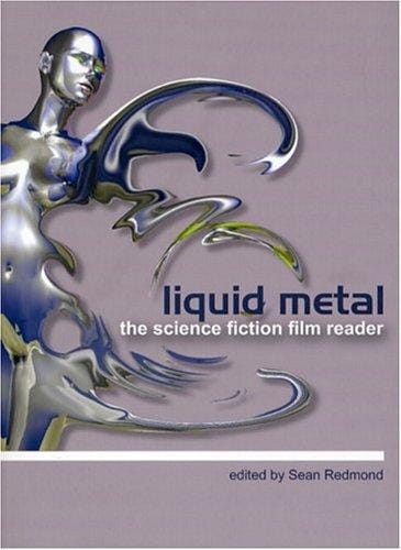 Liquid Metal: The Science Fiction Film Reader