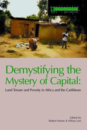 Demystifying the Mystery of Capital: Land Tenure & Poverty in Africa and the Caribbean