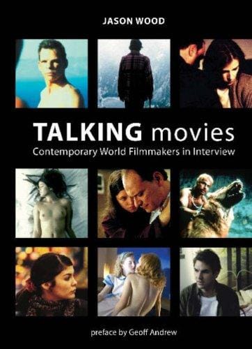 Talking Movies: Contemporary World Filmmakers in Interview
