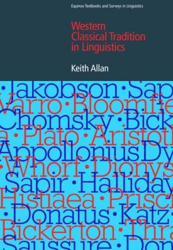 The Western Classical Tradition in Linguistics (Equinox Textbooks and Surveys in Linguistics)