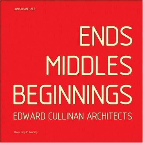 Ends Middles Beginnings; Edward Cullinan Architects