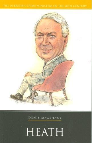 Heath (British Prime Ministers of the 20th Century) (British Prime Ministers of the 20th Century)