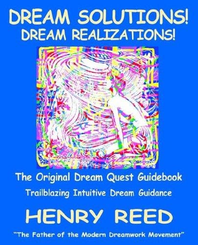 Dream Solutions! Dream Realizations: The Original Dream Quest Guidebook
