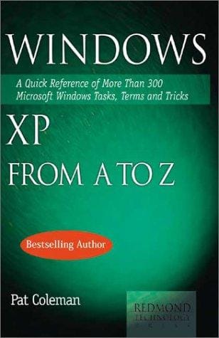Windows XP from A to Z: a quick reference of more than 300 Microsoft Windows tasks, terms, and tricks
