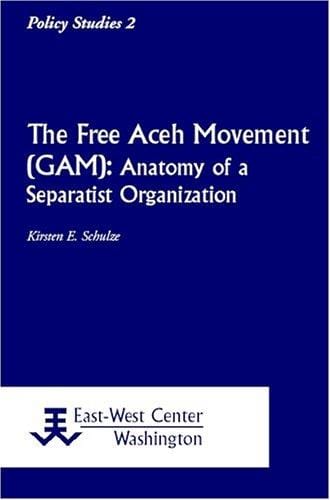 The Free Aceh Movement (GAM): anatomy of a separatist organization
