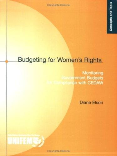 Budgeting for Women's Rights: Monitoring Government Budgets for Compliance With Cedaw (Concepts and Tools)