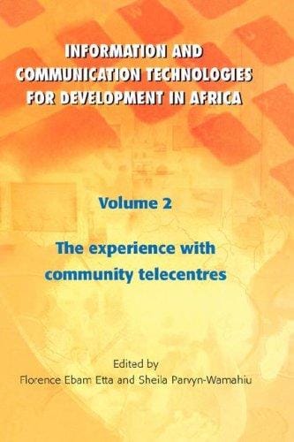 Information and Communication Technologies for Development in Africa. Vol. 2 The Experience with Community Telecentres