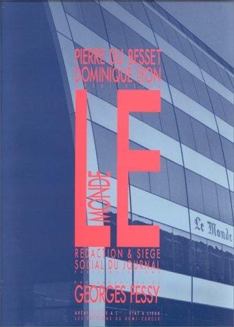 Pierre Du Besset and Dominique Lyon - Le Monde Siege Social, Paris (Architecture & Cie)
