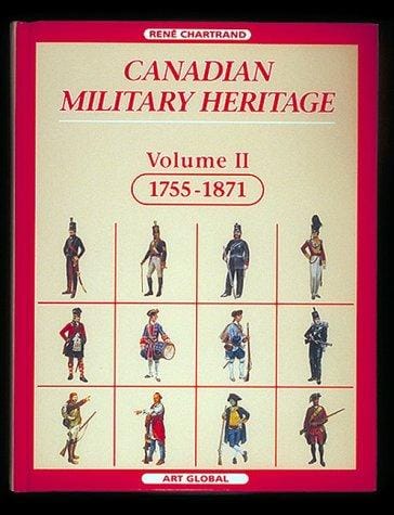 Canadian Military Heritage: 1755-1871 (Canadian Military Heritage)