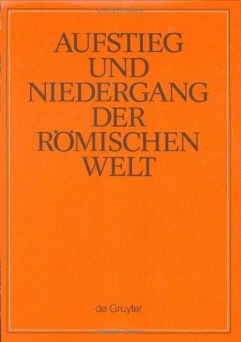 Aufstieg Und Niedergang Der Romischen Welt