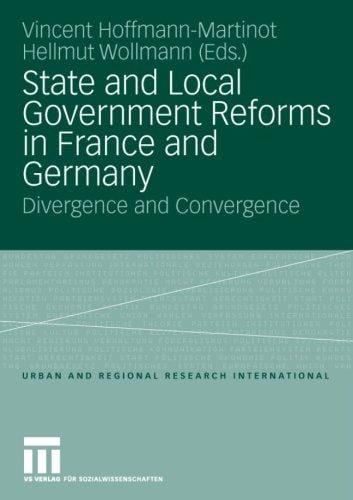 State and Local Government Reforms in France and Germany: Divergence and Convergence