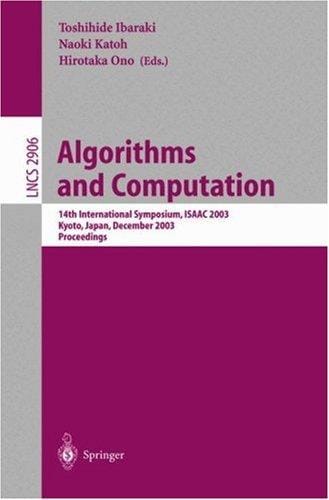 Algorithms and Computation: 14th International Symposium, ISAAC 2003, Kyoto, Japan, December 15-17, 2003, Proceedings (Lecture Notes in Computer Science)