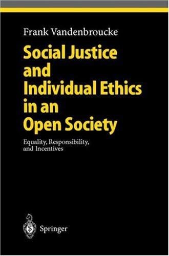 Social Justice and Individual Ethics in an Open Society: Equality, Responsibility, and Incentives (Studies in Economic Ethics and Philosophy)
