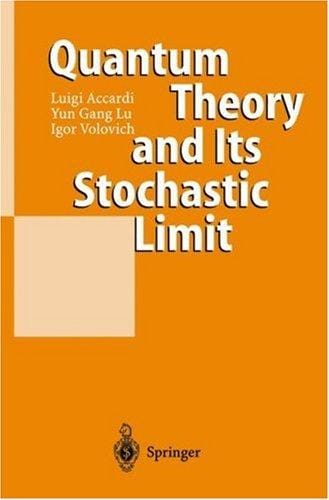 Quantum Theory and Its Stochastic Limit