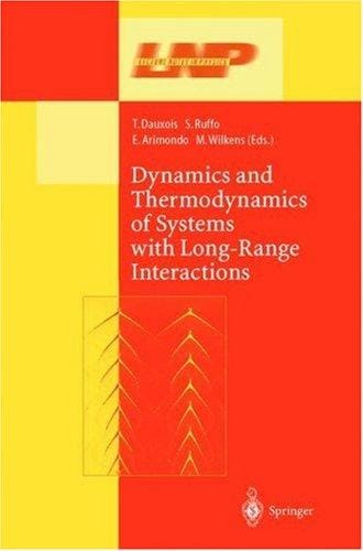 Dynamics and Thermodynamics of Systems With Long Range Interactions (Lecture Notes in Physics)