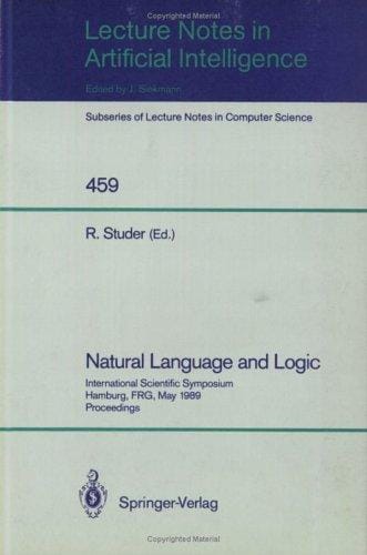 Natural Language and Logic: International Scientific Symposium, Hamburg, Frg, May 9-11, 1989. Proceedings (NATO Asi Series. Series G, Ecological Sciences)