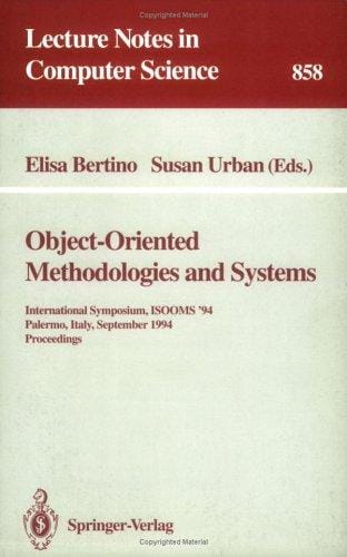 Object-Oriented Methodologies and Systems: International Symposium, Isooms '94, Palermo, Italy, September 21-22, 1994: Proceedings (Lecture Notes in Computer Science)