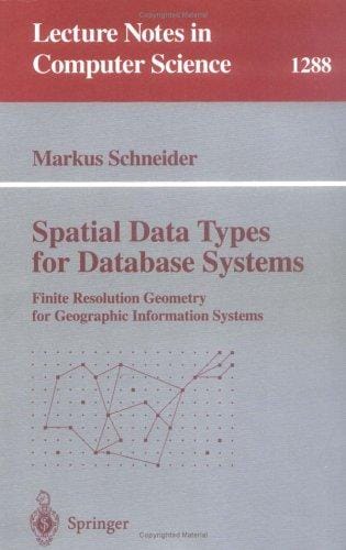 Spatial data types for database systems: finite resolution geometry for geographic information systems