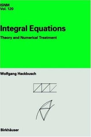 Integral equations: theory and numerical treatment