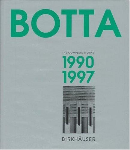 Mario Botta - The Complete Works: Volume 3: 1990-1997 (Complete Works)