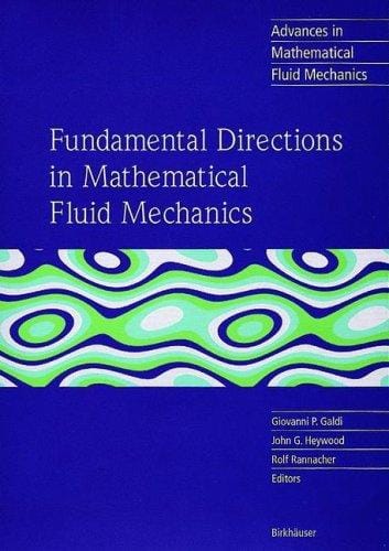 Fundamental Directions in Mathematical Fluid Mechanics (Advances in Mathematical Fluid Mechanics)