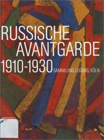 Russische Avantgarde Nineteen Ten to Nineteen Thirty