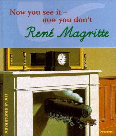 Rene Magritte: Now You See It-Now You Don't (Adventures in Art (Prestel))