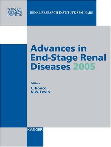 Advances In End-stage Renal Diseases 2005: International Conference On Dialysis Vii, New Orleans, La., January 2005 (Reprint of: Blood Purification 2005)