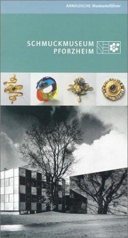 Schmuckmuseum Pforzheim: Museumsfuehrer