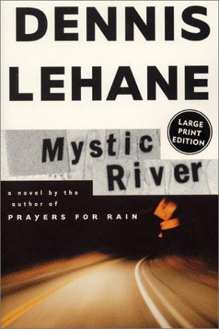 Mystic River: A Novel
