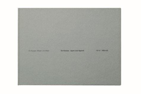 On Kawara: wieder und wider = On Kawara : again and against.