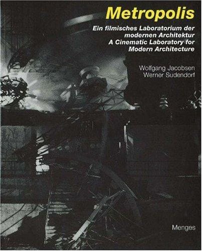 Metropolis: A Cinematic Laboratory for Modern Architecture