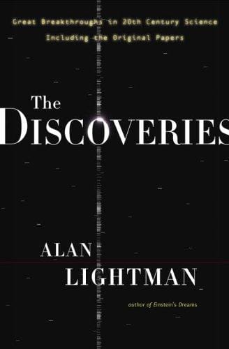 The Discoveries: Great Breakthroughs in 20th-century Science, Including the Original Papers