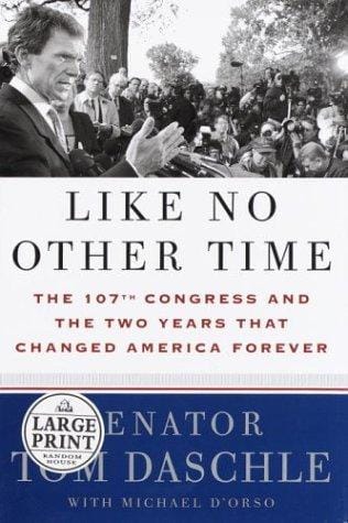 Like No Other Time: The 107th Congress and the Two Years that Changed America Forever (Random House Large Print)